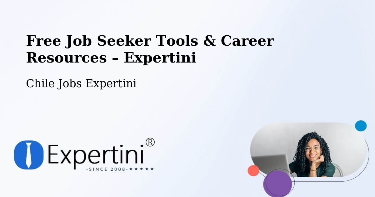 Free Job Seeker Tools & Career Resources – Los Vilos - Los Vilos, Chile Jobs Expertini