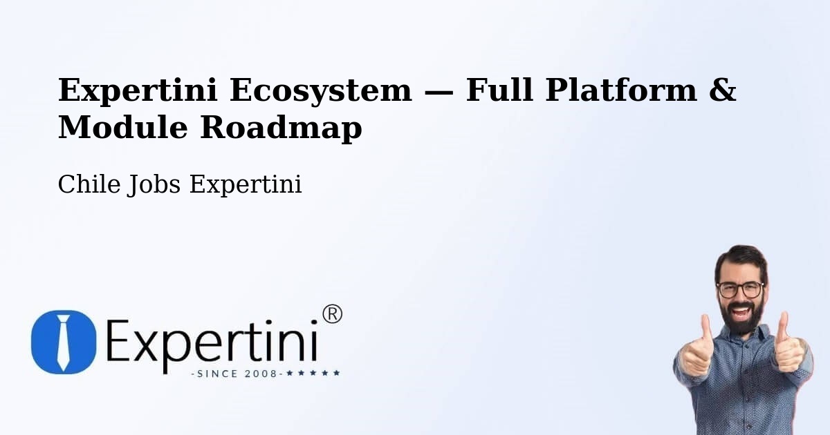Expertini Ecosystem — Full Platform & Module Roadmap – Los Vilos